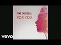 Pat Farrell - For You (Radio Edit) (Pseudo Video) ft. Alina Renae