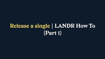 How to release a single (Part 1) | LANDR How To