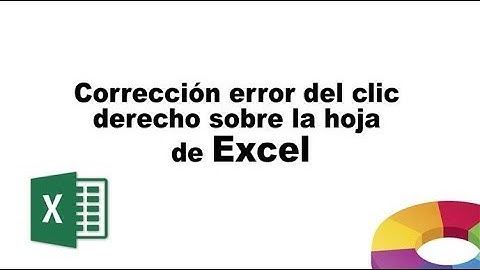 Error clic derecho en hoja de Excel // Solución