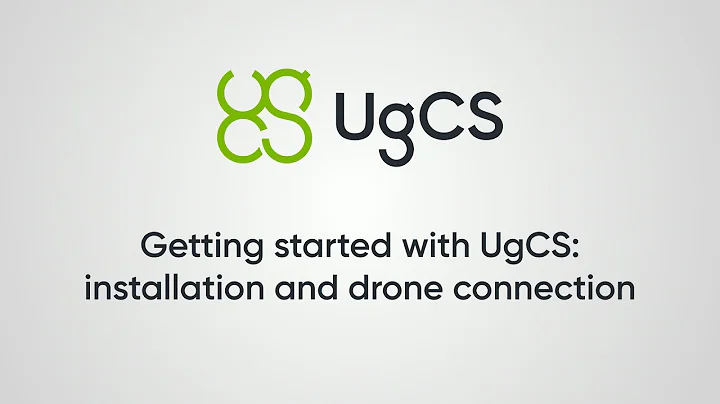 Tutorial: Getting started with UgCS Installation and drone connection