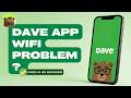 How to Fix Dave App Not Working on Wi-Fi But Works on Data (2026)