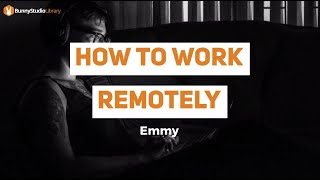 Bunny Studio Library: How To Work Remotely - Emmy