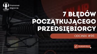 7 Kluczowych błędów, które początkujący przedsiębiorcy muszą unikać