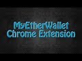 MyEtherWallet Chrome Extension MyEtherWallet Chrome Extension