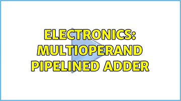 Electronics: Multioperand pipelined adder