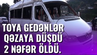 Astarada Toya Gedənlər Qəzaya Düşdü. 2 Nəfər Həyatini İti̇rdi̇.