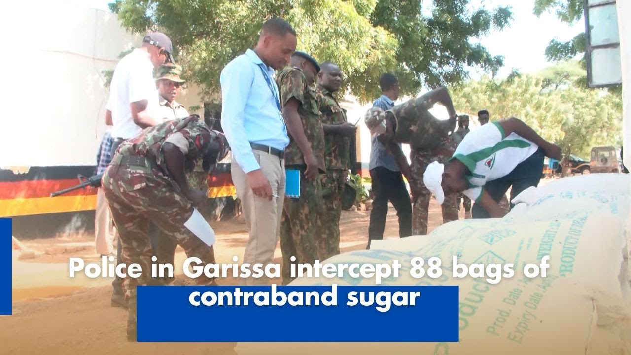 Police in Garissa intercept 88 bags of contraband sugar