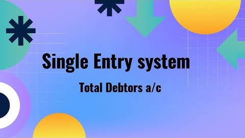 Single Entry system | Find out Net credit Sales| Total Debtors Account