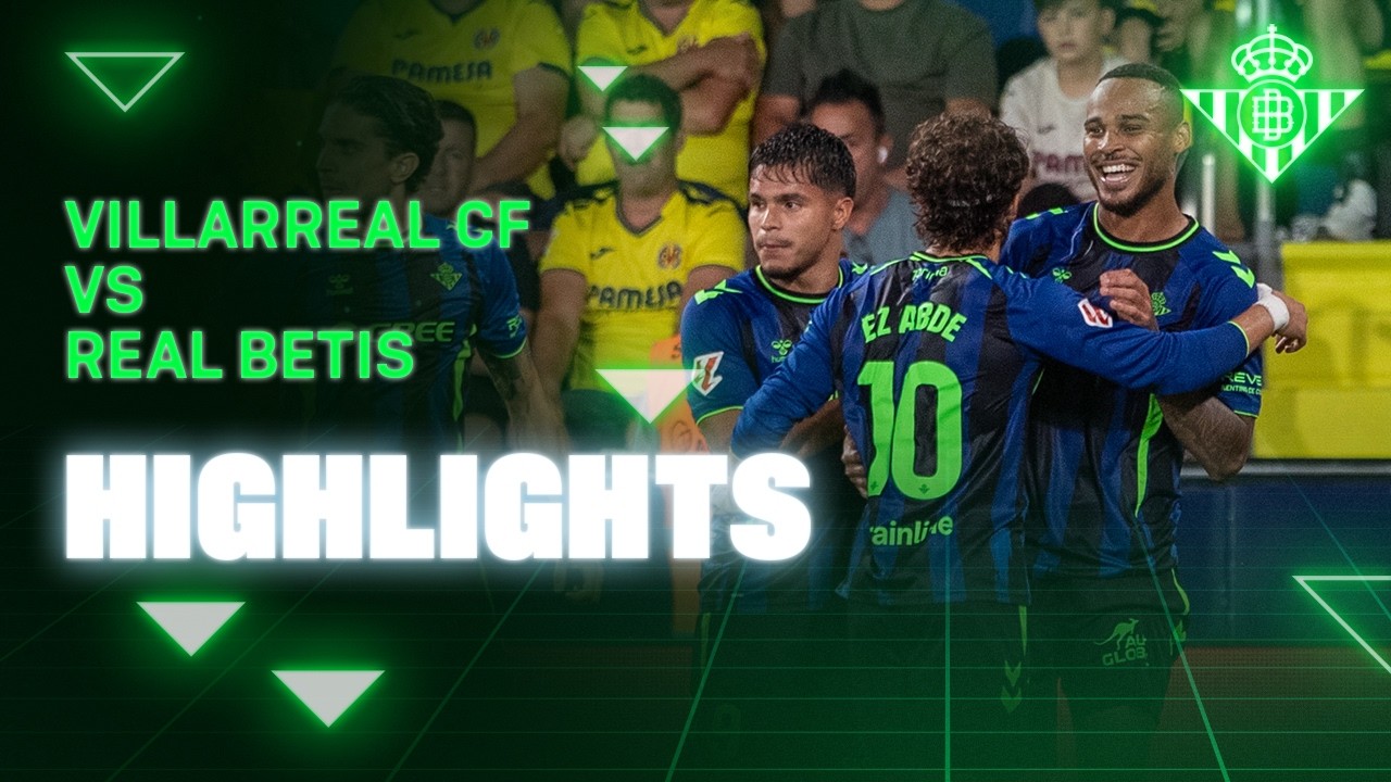 Resumen del partido Villarreal CF - Real Betis | HIGHLIGHTS | Real BETIS Balompié