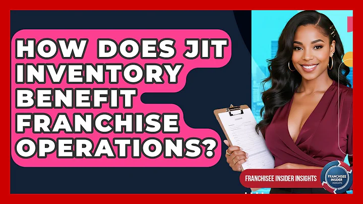 How Does JIT Inventory Benefit Franchise Operations? - Franchisee Insider Insights