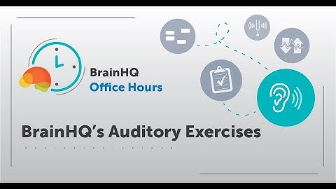 BrainHQ Office Hours: BrainHQ’s Auditory Exercises
