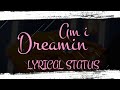 DREAMIN | YUNAN | LYRICAL STATUS VIDEO | DJDRON