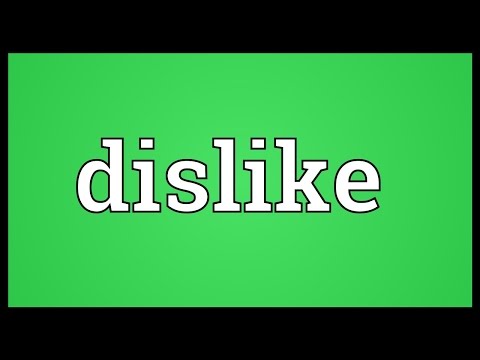 Dislike Meaning