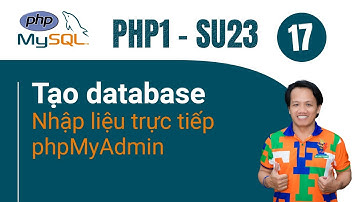 Tạo database, nhập dữ liệu trực tiếp với phpMyAdmin - Lập trình PHP 1