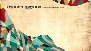 Perfect Blind - Insurrection (chillgresive | downtempo | trance mix)