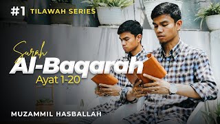 #1 TILAWAH SERIES | Al-Baqarah: 1 - 20 | Muzammil Hasballah