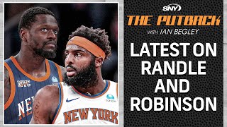 Ian Begley on Julius Randle and Mitchell Robinson injuries and potential return | The Putback | SNY