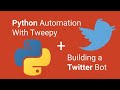 Tweepy Twitter Bot | Python Automation