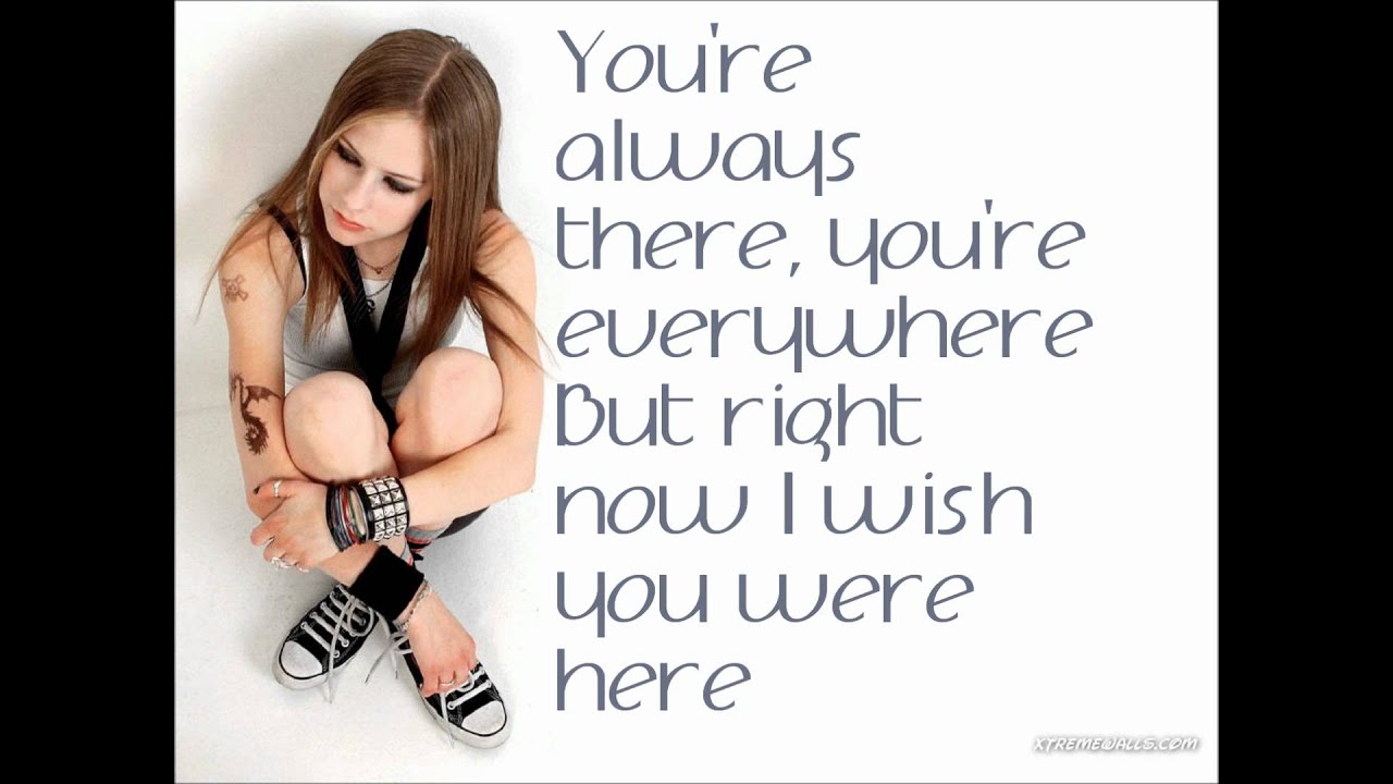 Avil Lavigne Wish you were here lyrics YouTube Avil Lavigne Wish you were here lyrics YouTube