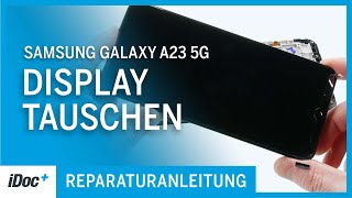 Samsung Galaxy A23 5G – Display tauschen [Reparaturanleitung + Zusammenbau]