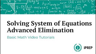 Advanced Elimination for Solving Linear Systems - iPREP Algebra Tutorials