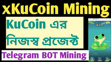 xKuCoin Mining | KuCoin Exchange Airdrop | New Mining App 2024 | Telegram Verified Project