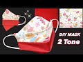 DIY Face Mask 2 TONE | Breathable 3D Face Mask Sewing Tutorial at Home | Very Beautiful &amp; Cute MASK
