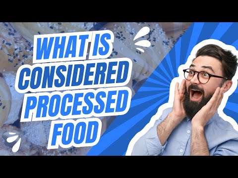 What is Considered Processed Food