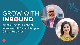 Grow with Inbound 2021 - What's next for HubSpot? Interview with Yamini Rangan, CEO of HubSpot