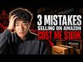 The $100k Mistakes Selling on Amazon (How You Can Avoid Them)