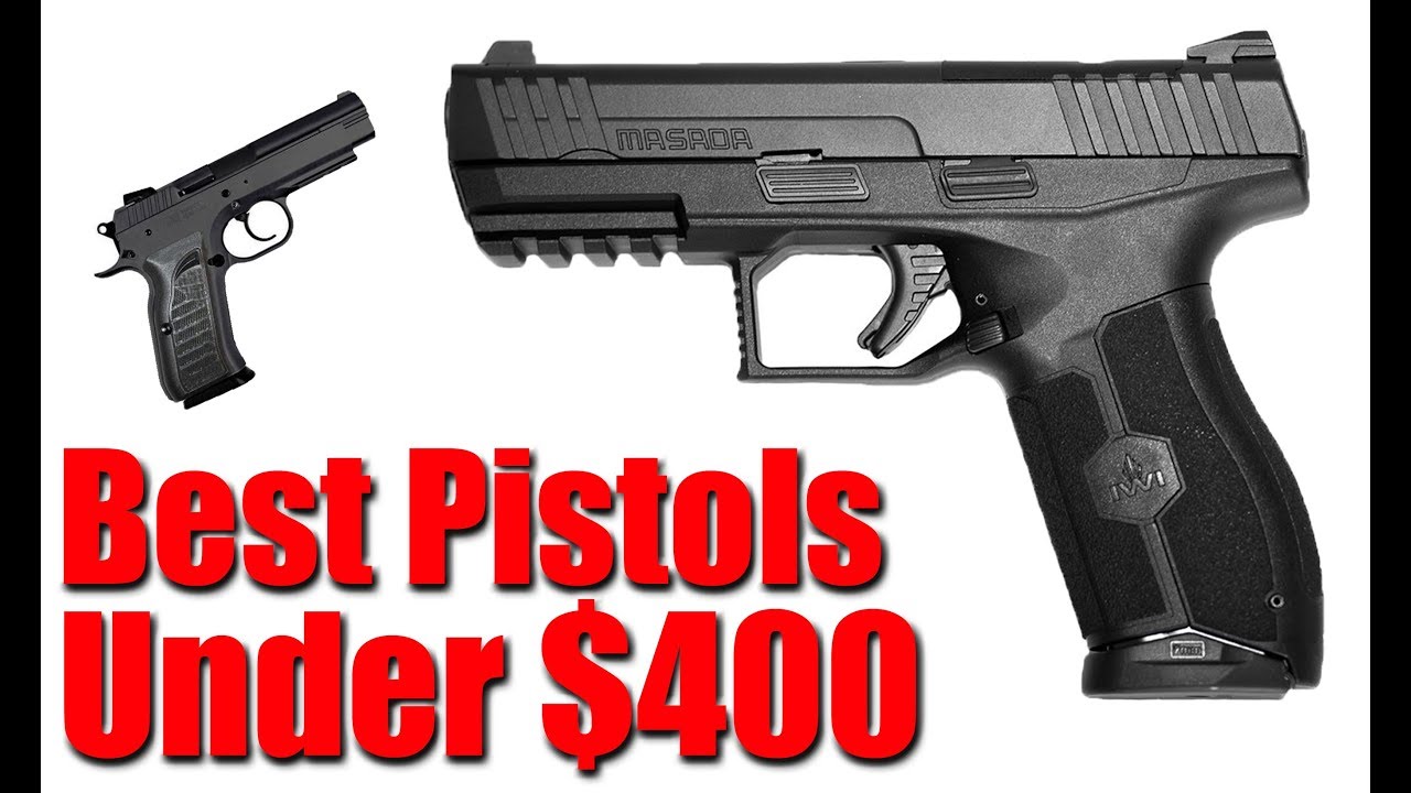 ⁣Top 5 Best Pistols Under $400