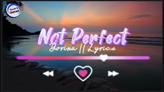 No Perfect - Yorina || Lyrics
