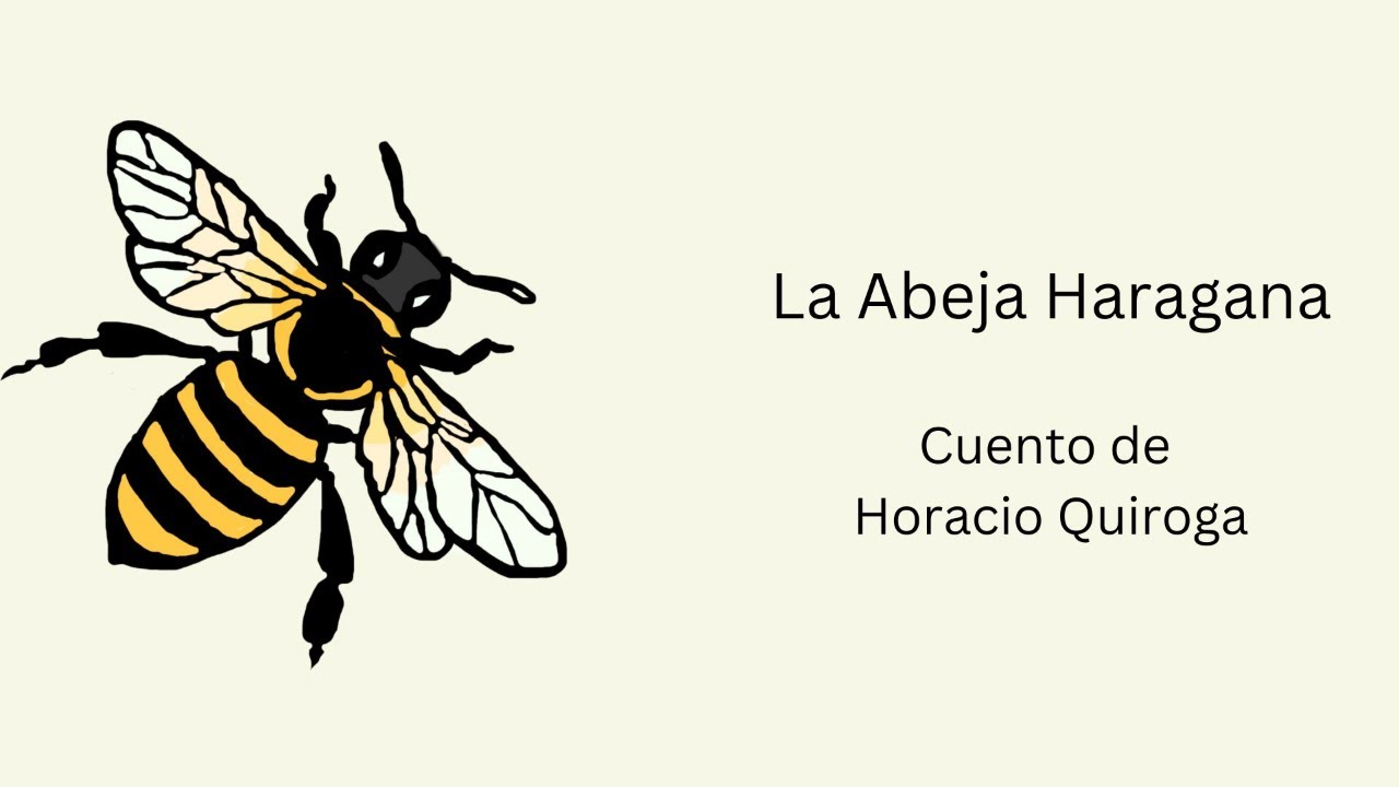 La Abeja Haragana // Cuento de Horacio Quiroga - YouTube
