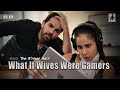 SIT | WHAT IF WIVES WERE GAMERS | The Better Half | S5E9 | Chhavi Mittal | Karan V Grover