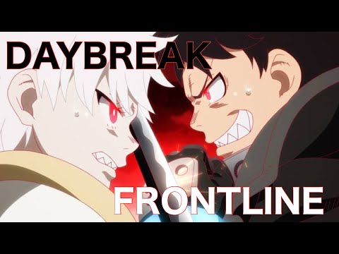 【MAD】炎炎ノ消防隊×DAYBREAKFRONTLINE