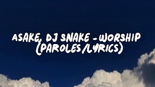 Asake, DJ Snake - WORSHIP (Lyrics/Paroles)