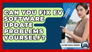 Can You Fix EV Software Update Problems Yourself? - Electric Vehicle Insiders screenshot 5