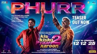 PHURR official song - kapil sharma x yo yo honey Singh| josh brar | kis kis ko pyar karoon 2#song 
