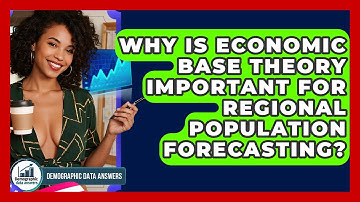 Why Is Economic Base Theory Important For Regional Population Forecasting?
