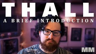 THALL: A Brief Introduction | Episode 1