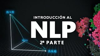 INTRO al Natural Language Processing (NLP) #2  ¿Qué es un EMBEDDING?