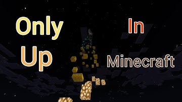 Only Up in Minecraft!