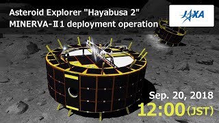 Asteroid Explorer Hayabusa 2 MINERVA-Ⅱ1 deployment operation