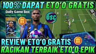 GRATIS ETO'O EPIC !! REVIEW DAN RACIKAN TERBAIK ETO'O GRATIS DAILY GAME BOX EFOOTBALL 2027.