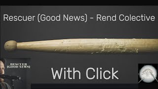 Rescuer (Good News) - Rend Collective  -Drumless - With Click