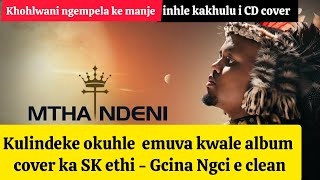 ‼️uthembisa ukubuya ngamandla uMthandeni SK ‼️emva kwe album cover ebe yinhle kakhulu ‼️