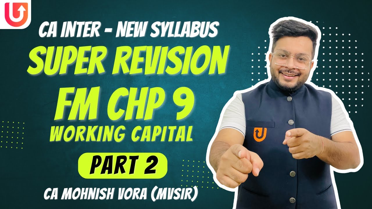 FM Chp 9 | Working Capital | Super Revision | Part 2 | CA Inter New ...