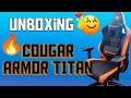 🔥 La mejor Silla que he tenido! xD | Unboxing Cougar Armor Titan 🔥