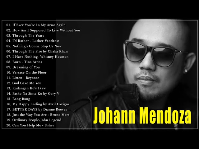Johann Mendoza Playlist Hist Song OPM 2021 - Tagalog Love Song - Johann Mendoza Full Album class=