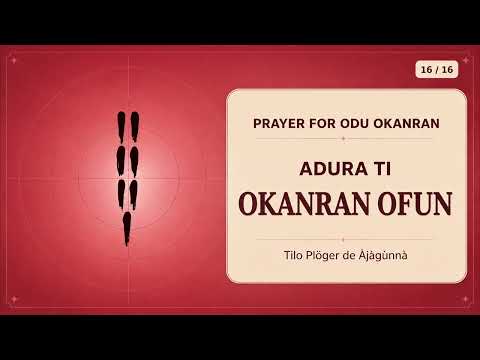 Video Adúrà ti Okanran Ofun | Odu Ifá Prayer for Creation, Mystery & Conflict Healing